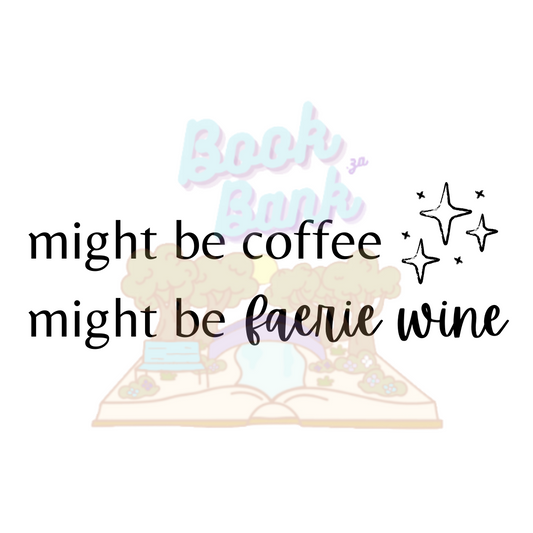 Might Be Faerie Wine | Bookish Mug