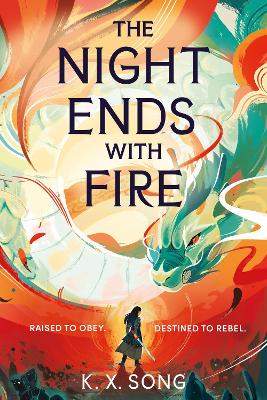 The Night Ends With Fire (paperback) by K. X. Song