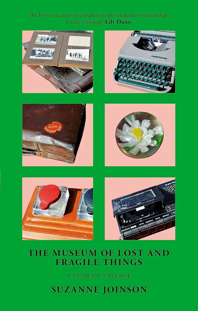 The Museum of Lost and Fragile Things: A Year of Salvage by Suzanne Joinson