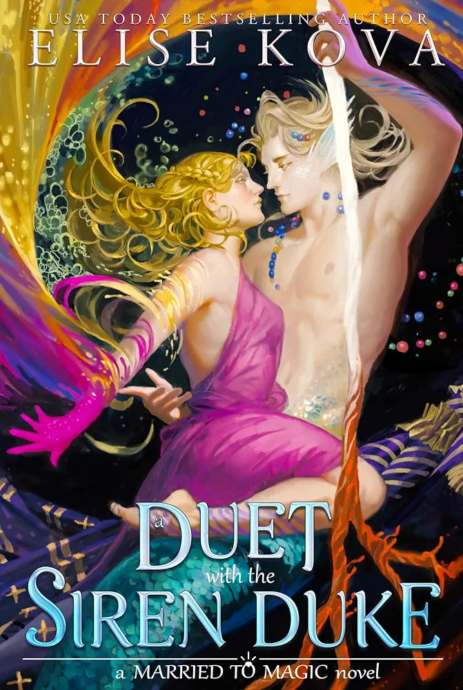A Duet with the Siren Duke (Married to Magic, #4) by Elise Kova (paperback)