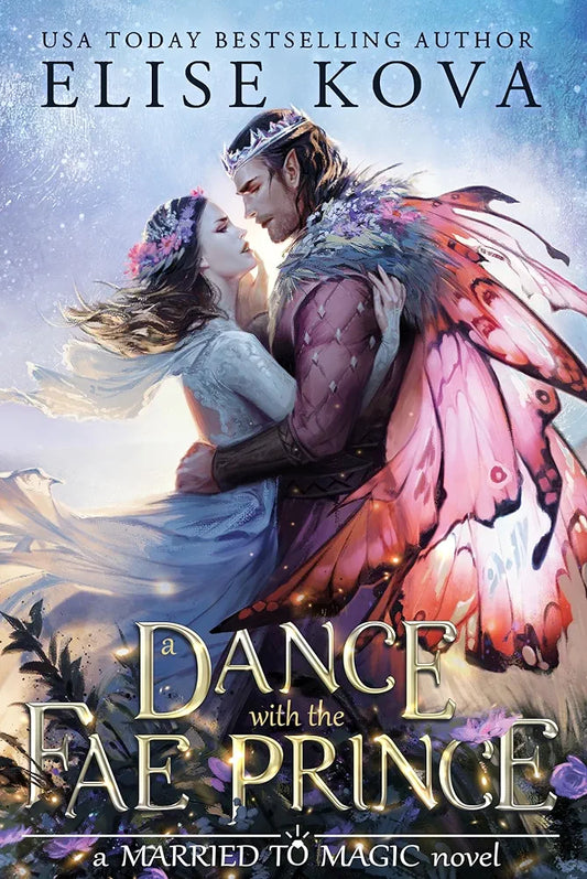 A Dance with the Fae Prince (Married to Magic, #2) by Elise Kova (paperback)