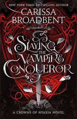 Slaying the Vampire Conqueror by Carissa Broadbent Special Edition