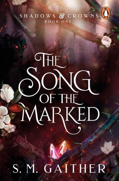 The Song of the Marked (Shadows & Crowns, #1) by S.M Gaither (paperback)