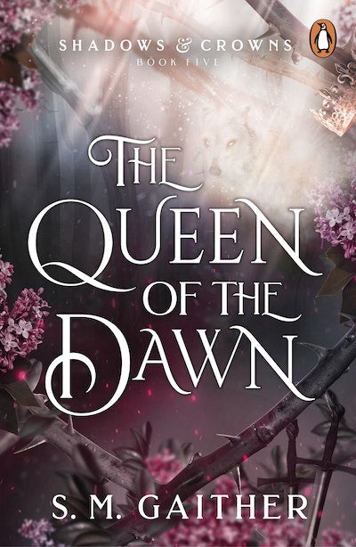 The Queen of the Dawn (Shadows & Crowns, #5) by S.M Gaither (paperback)