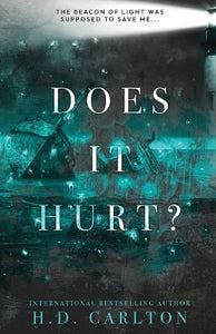 Does it Hurt by H.D Carlton