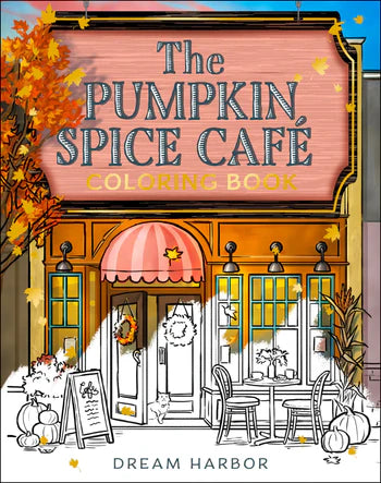 The Pumpkin Spice Café Coloring Book (Dream Harbor) By Laurie Gilmore