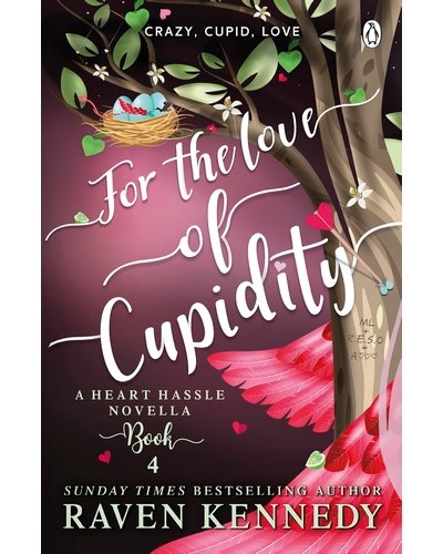 For The Love Of Cupidity (Heart Hassle, #4) by Raven Kennedy (paperback)