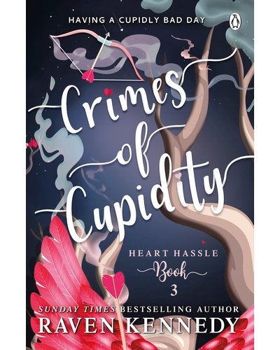 Crimes of Cupidity (Heart Hassle, #3) by Raven Kennedy (paperback)