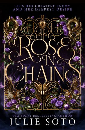Rose in Chains by Julie Soto