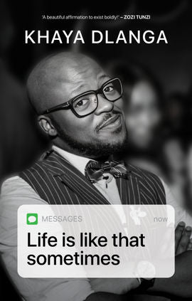 Life Is Like That Sometimes (paperback) by Khaya Dlanga