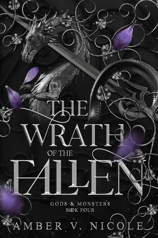 The Wrath of the Fallen: Embrace the darkness in the next spicy and epic romantasy in the Gods & Monsters series by Amber V Nicole (Gods & Monsters, #4)