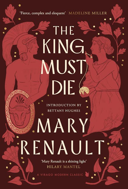 Rhe King Must Die: A Virago Modern Classic Collector's Edition by Mary Renault