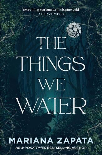 The Things We Water (paperback) by Mariana Zapata