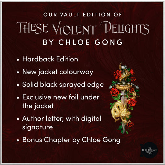 These Violent Delights Hodderscape Vault Edition by Chole Gong (The fierce, heart-pounding and achingly romantic fantasy retelling of Romeo and Juliet)