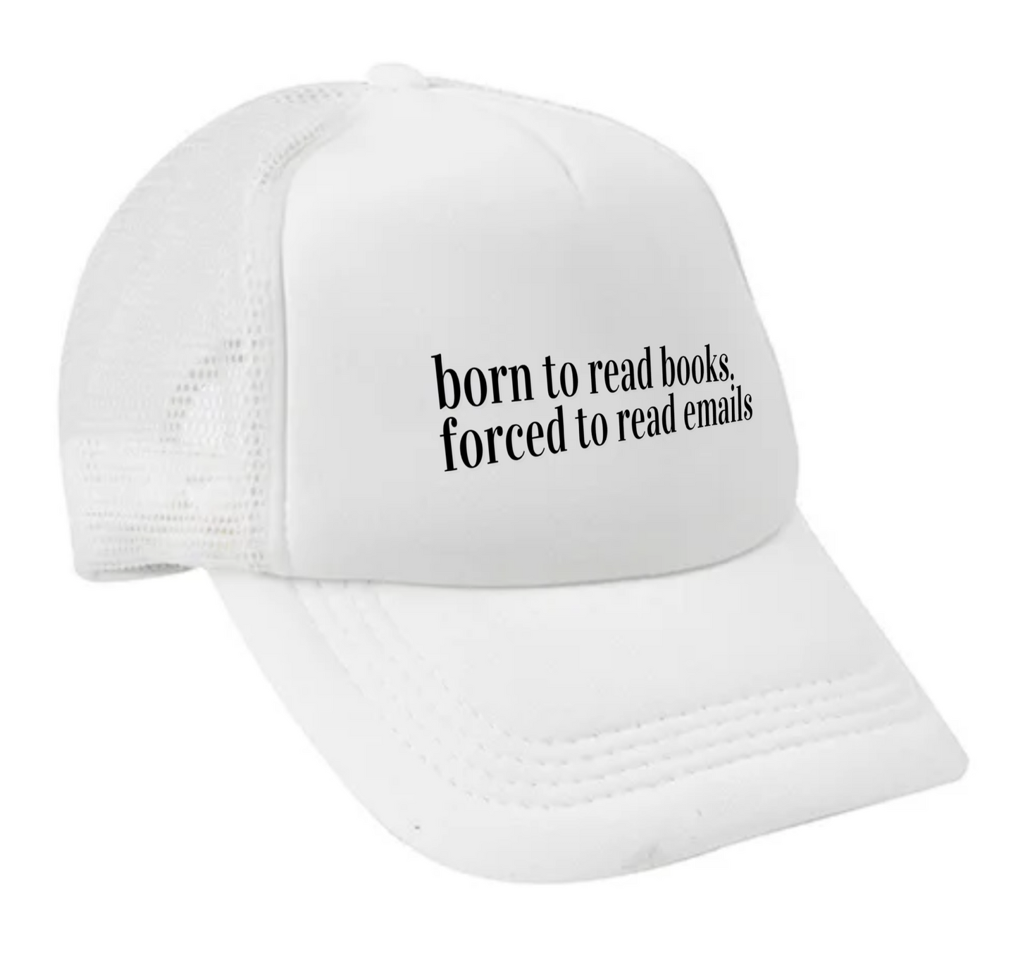 Born to Read Books, Forced to Read Emails Bookish Cap | White and Black Baseball Hat | Discreet Bookish Cap