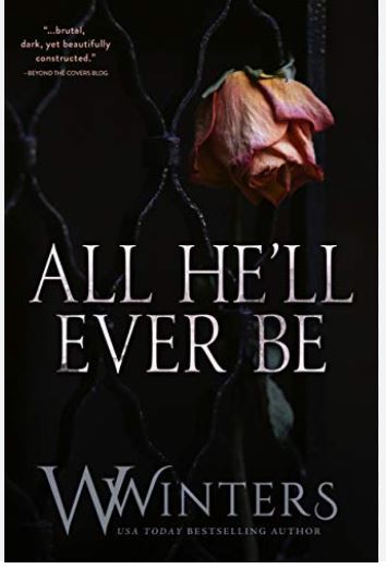 All He'll Ever Be by Willow Winters