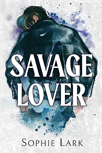 Savage Lover (Brutal Birthright, #3) by Sophie Lark