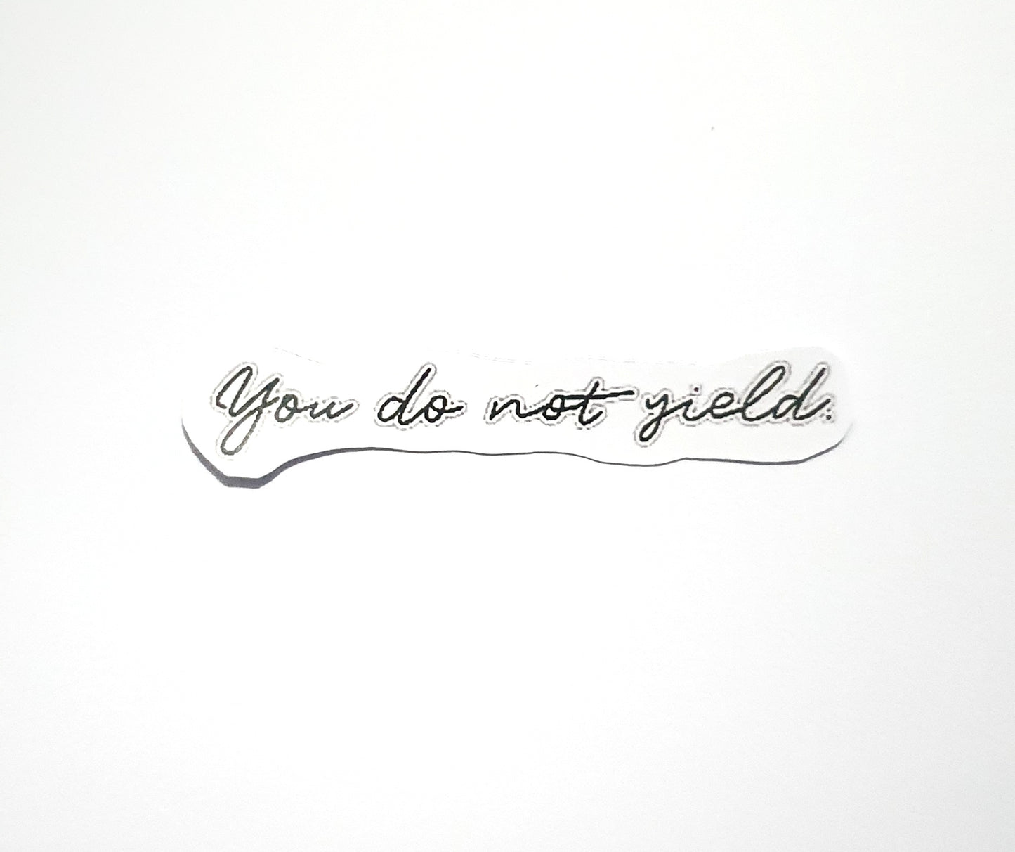 You Do Not Yield | A Court of Thorns and Roses by Sarah J Maas Sticker