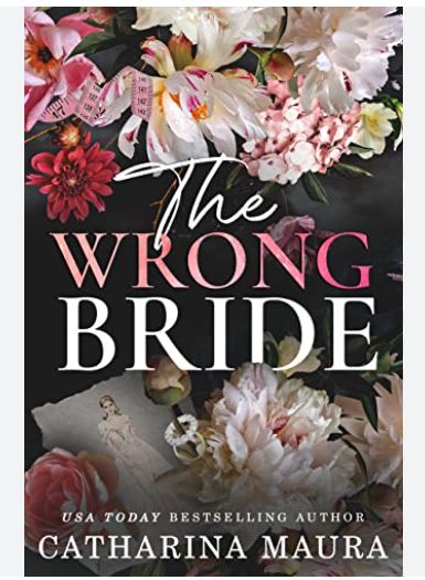 The Wrong Bride by Catharina Maura