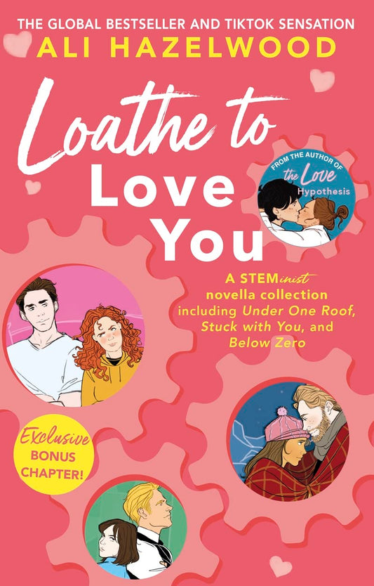 Loathe to Love You (The STEMinist Novellas #1-3) by
Ali Hazelwood