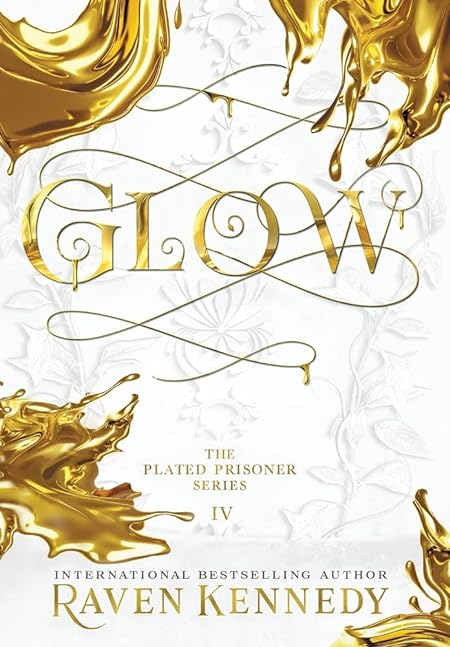 Glow (The Plated Prisoner, #4) by Raven Kennedy