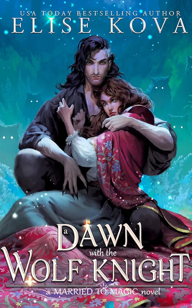 A Dawn with the Wolf King (Married Magic, #5) by Elise Kova (paperback)