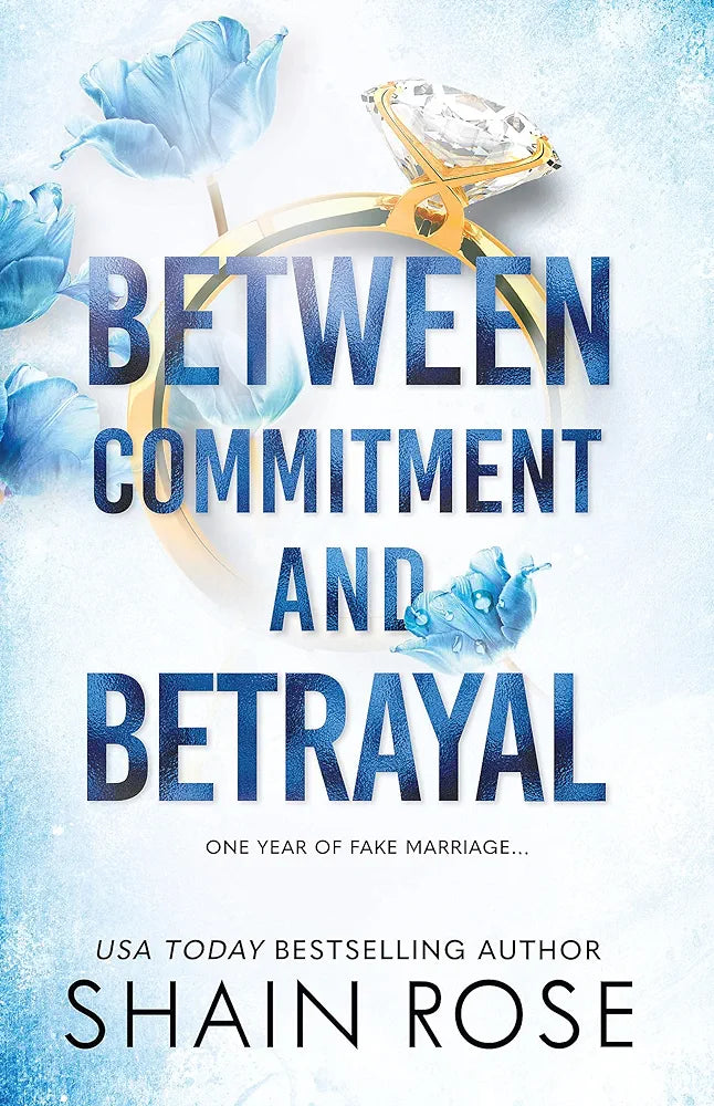 Between Commitment and Betrayal (paperback) by Shain Rose (Hardy Billionaires, #1)