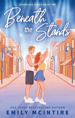 Beneath the Stands (Sugarlake, #2) by Emily Mcintire (Paperback)