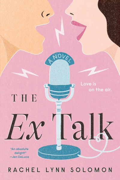 The Ex Talk (paperback) by Rachel Lynn Solomon