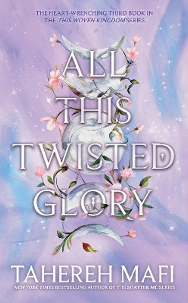 All This Twisted Glory by Tahereh Mafi