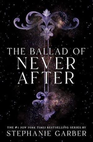 The Ballad of Never After  - (Once Upon A Broken Heart, #2) 
by Stephanie Garber