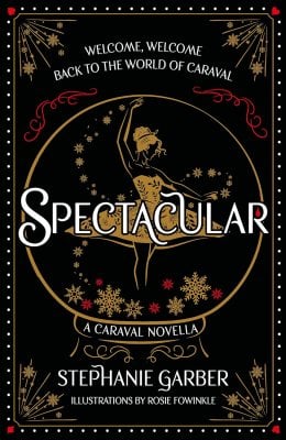 Spectacular by Stephanie Garber Illustrated Collector's Edition