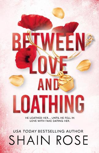 Between Love and Loathing (paperback) by Shain Rose (Hardy Billionaires, #2)