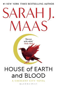 House of Earth and Blood (Crescent City, #1) by Sarah J Maas