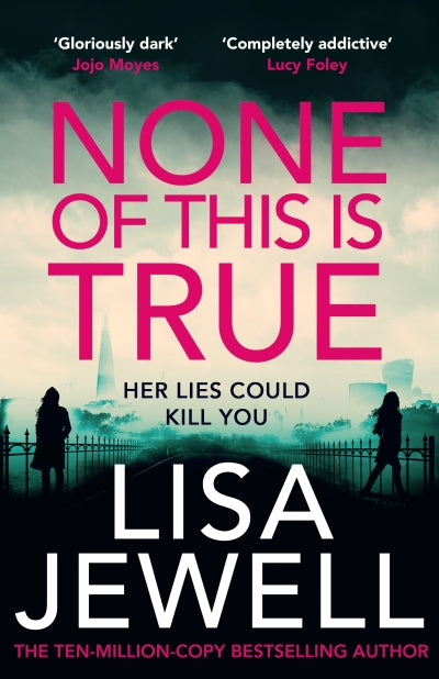 None of This is True (Trade Paperback) by Lisa Jewell