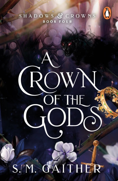 A Crown of the Gods (Shadows & Crowns, #4) by S.M Gaither (paperback)