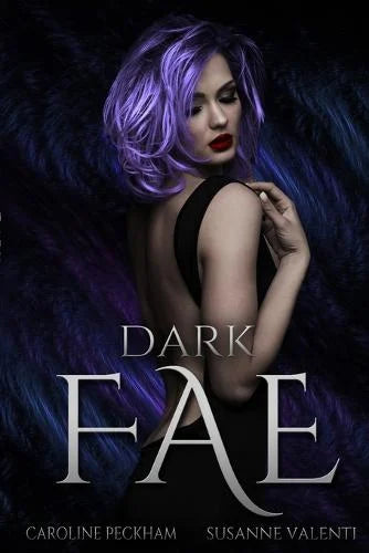 Dark Fae (Ruthless Boys of the Zodiac, #1 (Trade Paperback) by Caroline Peckham and Suzanne Valenti