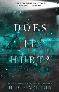 Does it Hurt by H.D Carlton