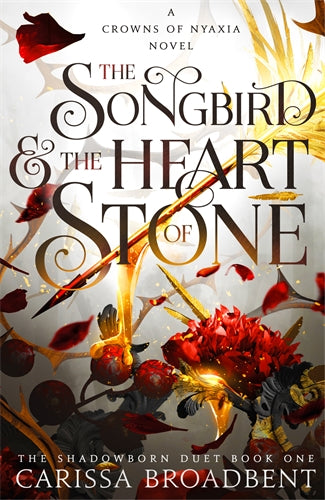 The Songbird and the Heart of Stone by Carissa Broadbent (Hardback)