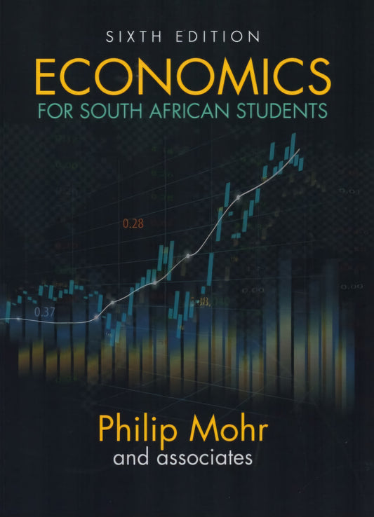 Economics For South African Students by Philip Mohr (Paperback, 6th Edition)