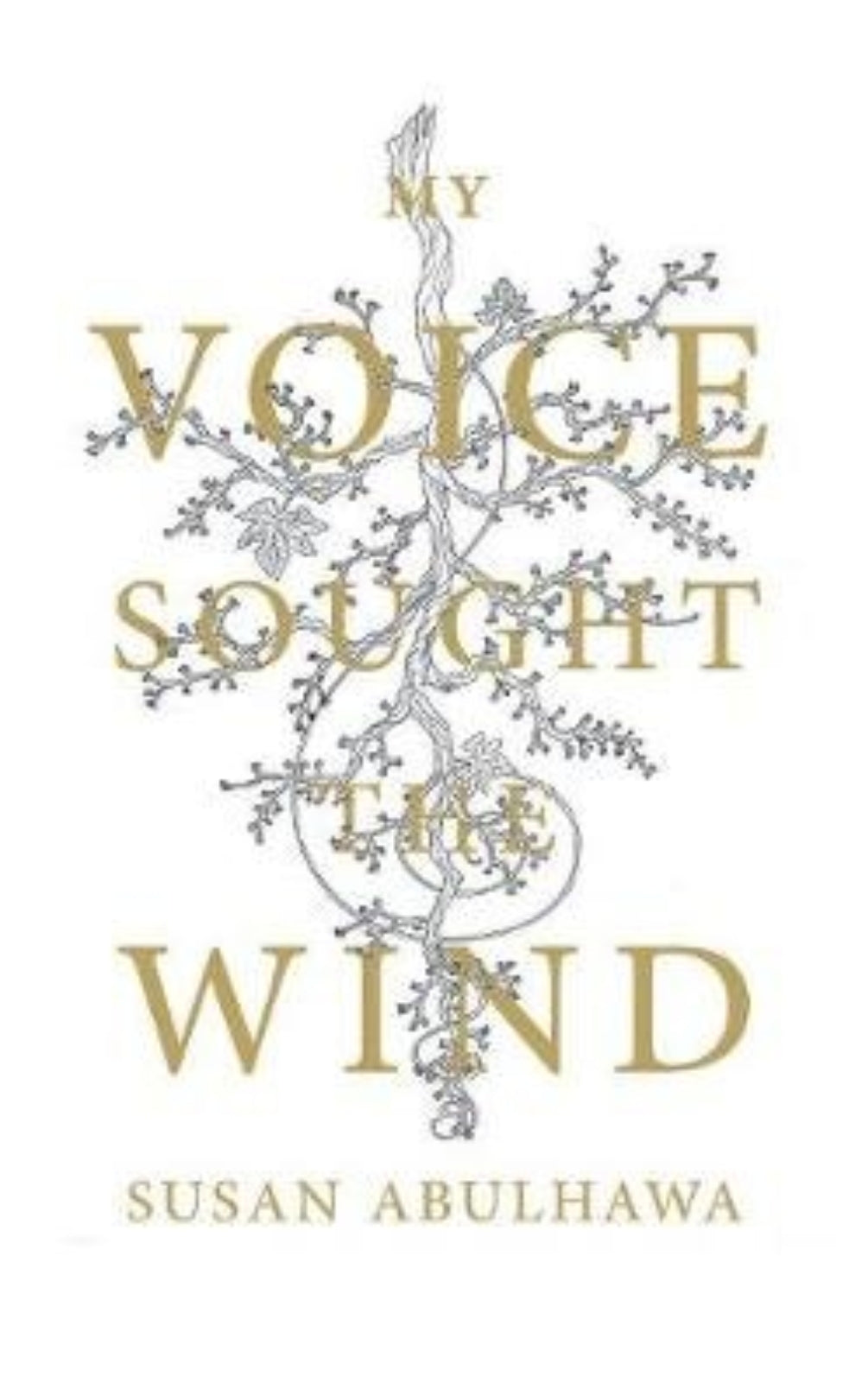 My Voice Sought the Wind by Susan Abdulhawa