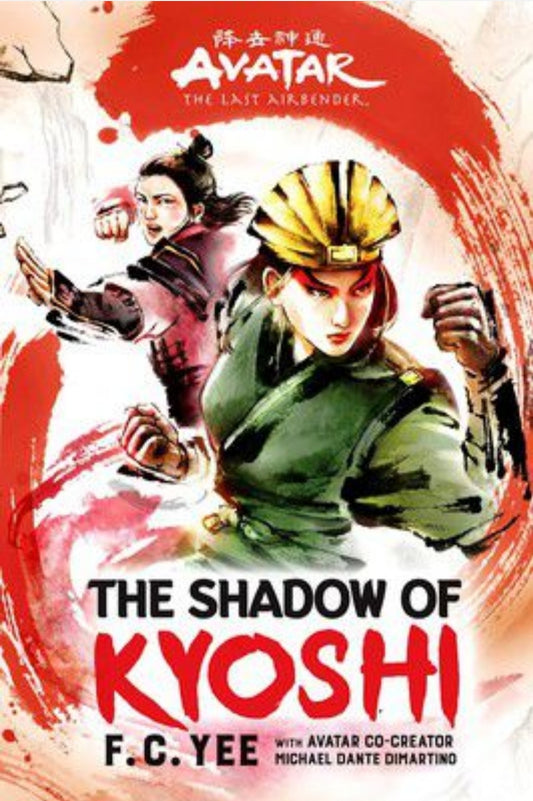 Avatar the Last Airbender: The Shadow of Kyoshi (hardback) by F. C. Yee (the Kyoshi Novels, Book 2)