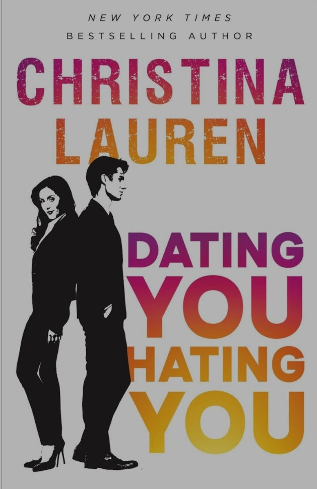 Dating You Hating You by Christina Lauren