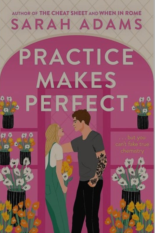 Practice Makes Perfect by Sarah Adams