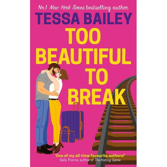 Too Beautiful to Break by Tessa Bailey