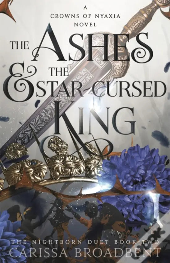 The Ashes and the Star-Cursed King by Carissa Broadbent Exclusive Edition