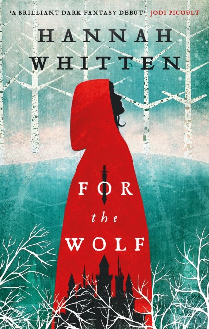 For the Wolf (paperback) by Hannah Whitten (The Wilderwood, #1)