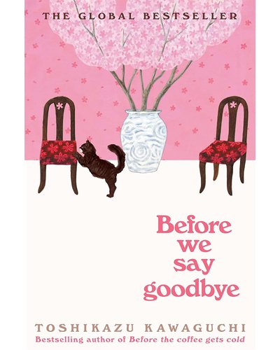 Before We Say Goodbye (paperback) by
Toshikazu Kawaguchi