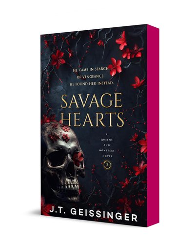 Savage Hearts Deluxe Edition(Queens And Monsters, #3) by J T Geissinger