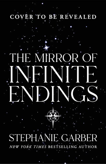 The Mirror of Infinite Endings: The highly anticipated return to the No. 1 Sunday Times bestselling Once Upon a Broken Heart series and the epic love story of Jacks and Evangeline